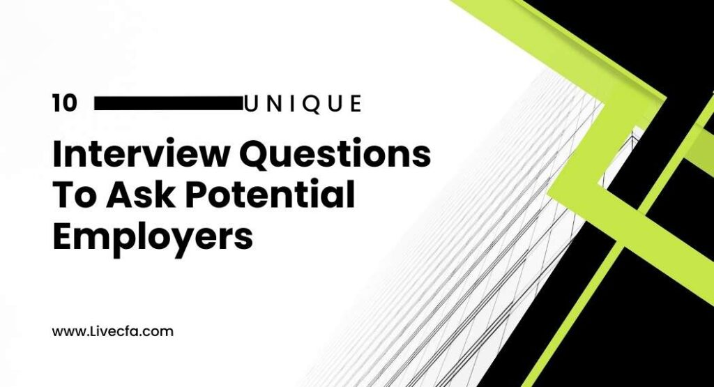 Unique Interview Questions To Ask The Employer During Interview