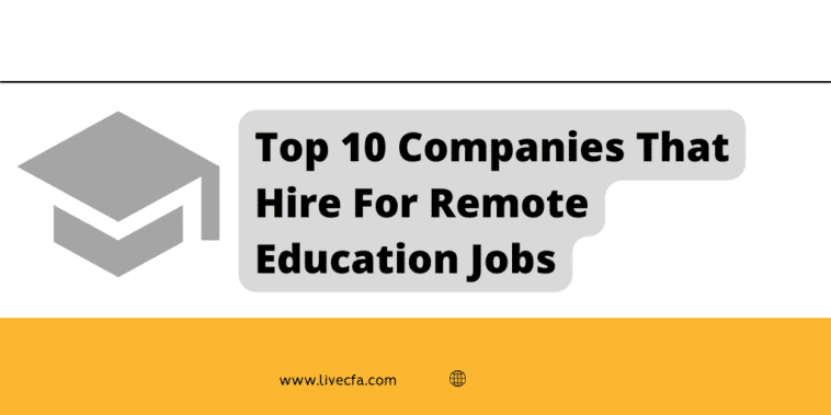 Top 10 Companies That Hire For Remote Education Jobs