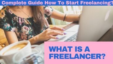 What Is A Freelancer? Complete Guide How To Start Freelancing?