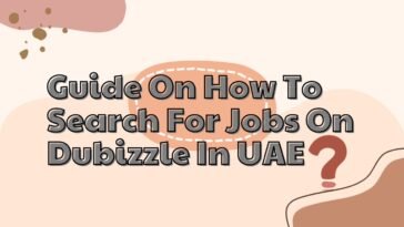 Guide On How To Search For Jobs On Dubizzle In UAE