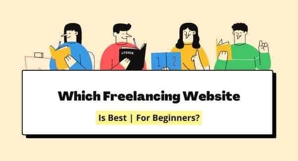 Which Freelancing Website Is Best For Beginners?