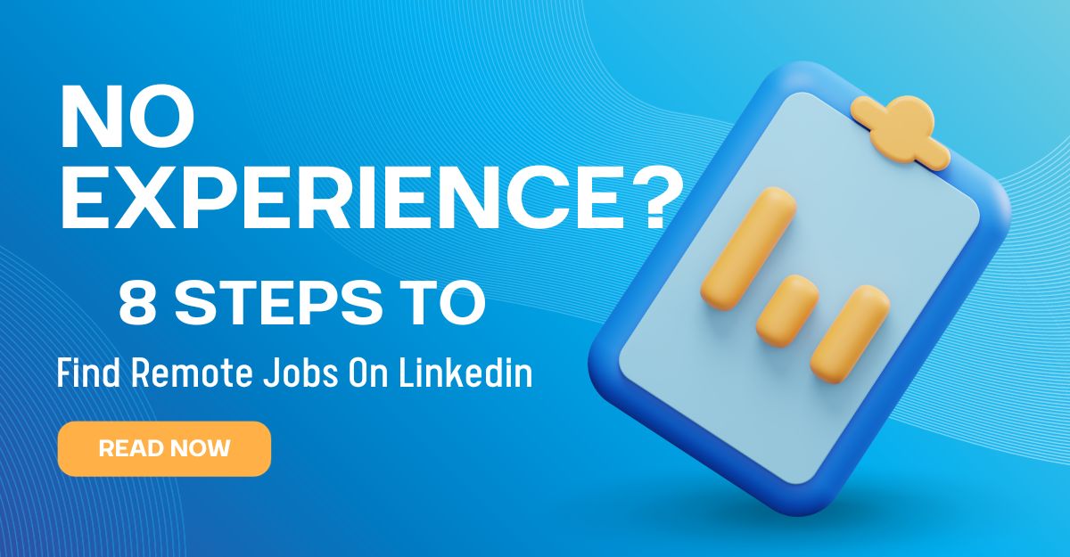 How To Find Remote Jobs On Linkedin With No Experience