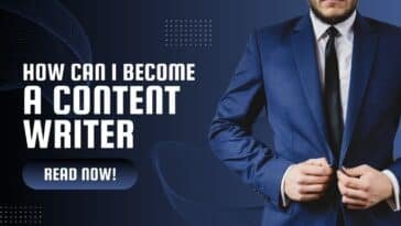 How Can I Become A Content Writer? Your Ultimate Career Path